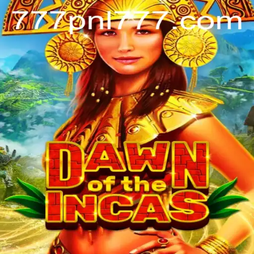 DawnoftheIncas: Unveiling Mystical Adventures with 777PNL