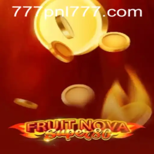 Exploring the World of FruitNovaSuper80 with 777PNL