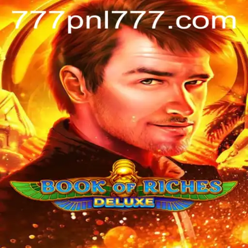 Exploring the World of Book of Riches Deluxe and Its 777PNL Connection