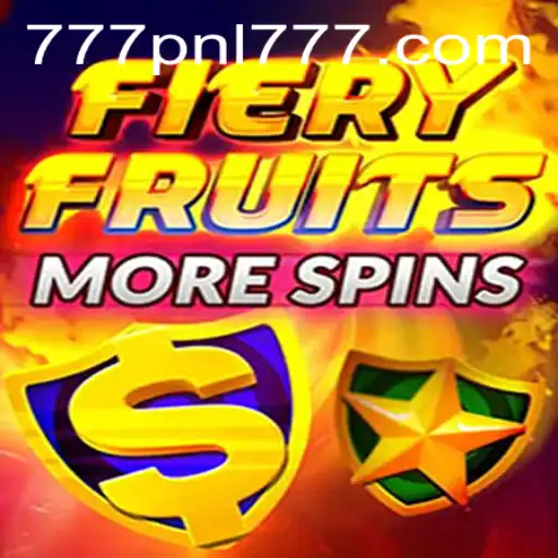 FieryFruitsMoreSpins: A Vibrant Journey into Slot Gaming with 777PNL