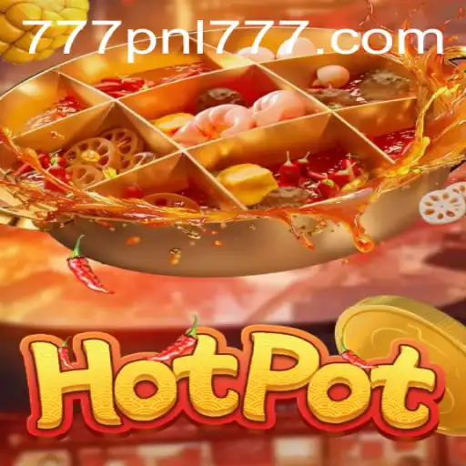 Hotpot: A Spicy New Addition to the Gaming World with 777PNL