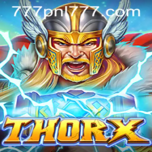 Exploring ThorX: An Innovative Gaming Experience with the Thrill of 777PNL